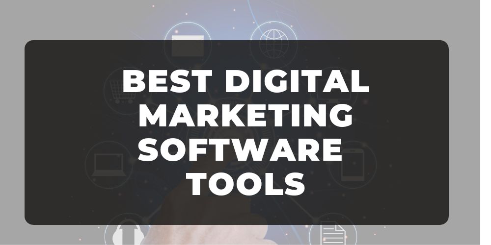 Best Digital Marketing Software Tools